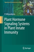 P Vidhyasekaran, P. Vidhyasekaran - Plant Hormone Signaling Systems in Plant Innate Immunity