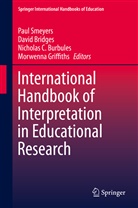 Davi Bridges, David Bridges, Nicholas Burbules, Nicholas C. Burbules, Nicholas C Burbules et al, Morwenna Griffiths... - International Handbook of Interpretation in Educational Research, 2 Vols.