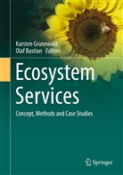 Bastian, Bastian, Olaf Bastian, Karste Grunewald, Karsten Grunewald - Ecosystem Services - Concept, Methods and Case Studies