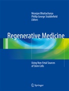 Niranja Bhattacharya, Niranjan Bhattacharya, George Stubblefield, George Stubblefield, Phillip G. Stubblefield, Phillip George Stubblefield - Regenerative Medicine