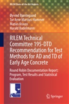 Oyvind Bjontegaard, Øyvin Bjøntegaard, Øyvind Bjøntegaard, Harald Budelmann, KRAUS, Mathias Krauss... - RILEM Technical Committee 195-DTD Recommendation for Test Methods for AD and TD of Early Age Concrete