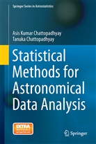 Asis Kuma Chattopadhyay, Asis Kumar Chattopadhyay, Tanuka Chattopadhyay - Statistical Methods for Astronomical Data Analysis