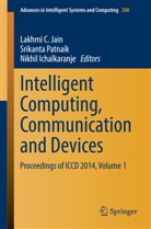 Nikhil Ichalkaranje, Lakhmi C Jain, Lakhmi C. Jain, Srikant Patnaik, Srikanta Patnaik - Intelligent Computing, Communication and Devices