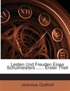 Jeremias Gotthelf - Leiden Und Freuden Eines Schulmeisters ......