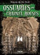 Greg Roza - Ossuaries and Charnel Houses