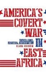 Clara Usiskin - America's Covert War in East Africa