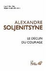 Alexandre Soljenitsyne, Alexandre Soljénitsyne, Claude Durand, Geneviève Johannet, José Johannet, Alexandre Soljenitsyne... - Le déclin du courage : discours de Harvard, juin 1978