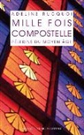 Adeline Rucquoi, Adeline Rucquoi, Adeline (1949-....) Rucquoi, Rucquoi Adeline - Mille fois à Compostelle : pèlerins du Moyen Age