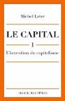 Michel Leter, Michel (1959-2016) Leter, LETER MICHEL, Michel Leter - Le capital. Vol. 1. L'invention du capitalisme