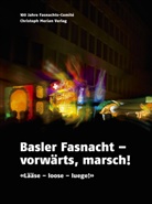 Basler Fasnachts-Comité, Fasnachts-Comité, Basle Fasnachts-Comité - Basler Fasnacht - vorwärts, marsch!