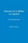 Rafael A Serrano, Rafael A. Serrano - Historia de la Biblia en español