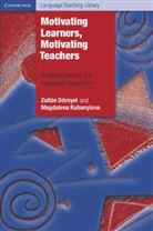 Zoltan Dornyei, Magdalena Kubanyiova - Motivating Learners, Motivating Teachers