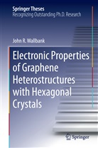 John Wallbank, John R Wallbank, John R. Wallbank - Electronic Properties of Graphene Heterostructures with Hexagonal Crystals