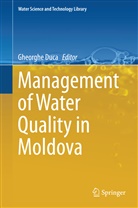 Gheorgh Duca, Gheorghe Duca - Management of Water Quality in Moldova