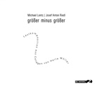 Michael Hirsch, Michael Lentz, Herbert Kapfer - größer minus größer, Audio-CD (Audio book)