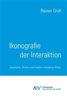 Rainer Groh - Ikonografie der Interaktion