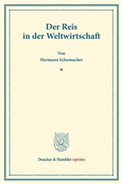 Hermann Schumacher - Der Reis in der Weltwirtschaft.
