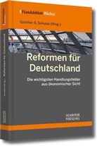 Günthe G Schulze, Günther G. Schulze - Reformen für Deutschland - die wichtigsten Handlungsfelder aus ökonomischer Sicht