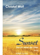 Christof Wolf - Sunset - Darum sehet die Lilien