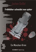 Jochen Geißel - Frühblüher schneidet man später