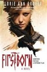Lorie Ann Grover - Firstborn: A Novel