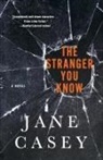 Jane Casey - The Stranger You Know