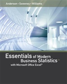 David Anderson, David R. Anderson, Dennis Sweeney, Dennis J. Sweeney, Thomas Williams, Thomas A. Williams - Essentials of Modern Business Statistics with Microsoft® Excel®