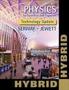 John Jewett, John W Jewett, John W. Jewett, Raymond Serway, Raymond A Serway, Raymond A. Serway - Physics for Scientists and Engineers, Technology Update, Hybrid Edition (with Webassign Multi-Term Loe Printed Access Card for Physics)