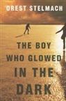 Orest Stelmach - The Boy Who Glowed in the Dark