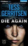 Tess Gerritsen, Tanya Eby - Die Again (Hörbuch)