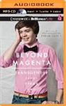 Susan Kuklin, Tanya Eby, Janina Edwards - Beyond Magenta: Transgender Teens Speak Out (Audio book)