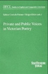 Sabine Coelsch-Foisner, Holger Klein - Private and Public Voices in Victorian Poetry