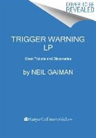 Neil Gaiman - Trigger Warning