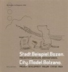 Adolp Stiller, Adolph Stiller - Stadt.Beispiel.Bozen / City.Model.Bolzano