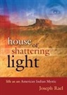 Joseph Rael - House of Shattering Light