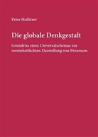 Peter Hollitzer - Die globale Denkgestalt