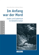 Martin Breit, Anna-Dorothe Ludewig, Anna-Dorothea Ludewig - Im Anfang war der Mord