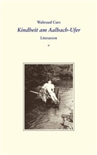 Waltraud Curs - Kindheit am Aalbach-Ufer