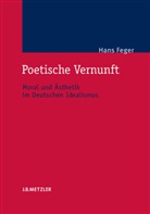 Hans Feger - Poetische Vernunft