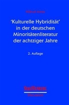 Hiltrud Arens - 'Kulturelle Hybridität' in der deutschen Minoritätenliteratur der achtziger Jahre