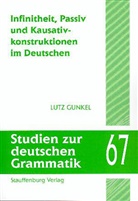 Lutz Gunkel - Infinitheit, Passiv und Kausativkonstruktionen im Deutschen