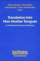 Meta Grosman, Mira Kadric, Irena Kovacic, Mary Snell-Hornby - Translation into Non-Mother Tongues