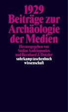 Stefa Andriopoulos, Stefan Andriopoulos, Bernhard J. Dotzler, J Dotzler, J Dotzler - 1929 - Beiträge zur Archäologie der Medien