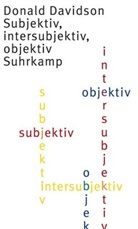 Donald Davidson - Subjektiv, intersubjektiv, objektiv