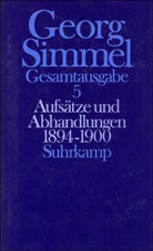 Georg Simmel, Heinz-Juergen Dahme, Heinz-Jürgen Dahme, David Frisby, David P. Frisby, Davi P Frisby... - Gesamtausgabe - 5: Aufsätze und Abhandlungen 1894-1900