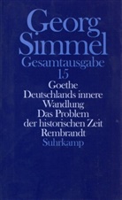 Georg Simmel, Heinz-Jürgen Dahme, Uta Kösser, Hans-Marti Kruckis, Hans-Martin Kruckis, Otthein Rammstedt - Gesamtausgabe - 15: Goethe. Deutschlands innere Wandlung. Das Problem der historischen Zeit. Rembrandt
