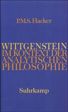 Peter Hacker, Peter M. S. Hacker - Wittgenstein im Kontext der analytischen Philosophie