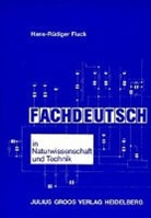 Hans R Fluck, Hans-Rüdiger Fluck - Fachdeutsch in Naturwissenschaft und Technik