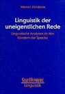Werner Abraham - Linguistik der uneigentlichen Rede