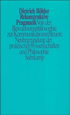 Dietrich Böhler - Rekonstruktive Pragmatik